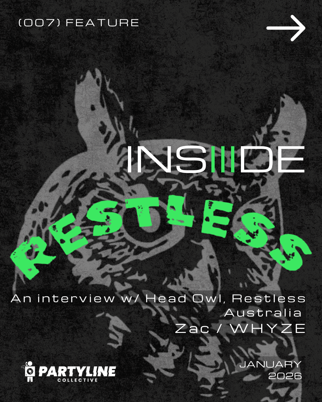 INSIIIDE Restless. Interview with Zac / Whyze - Head owl at Restless Australia. PartyLine Collective Feature