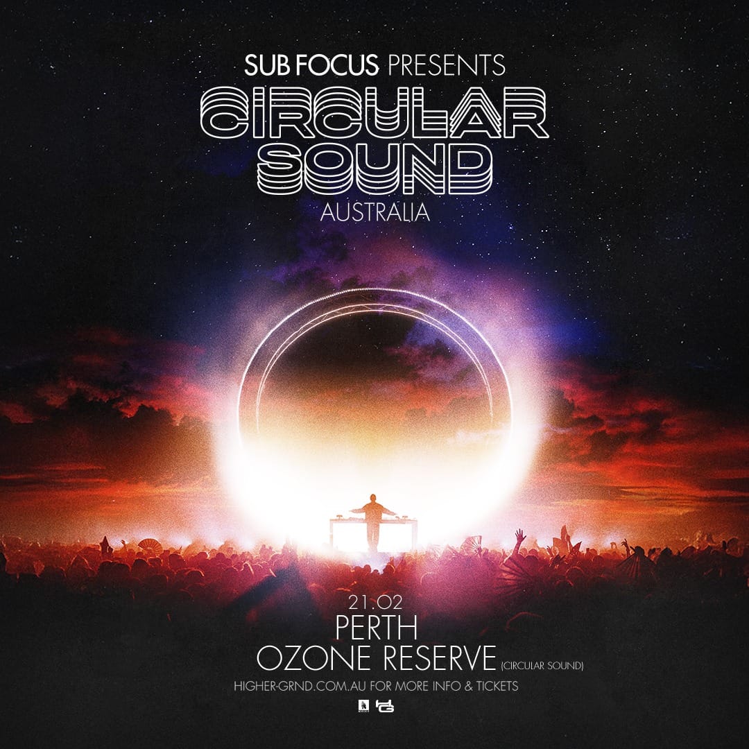 Higher Grnd pres. SUB FOCUS Circular Sound [PERTH]