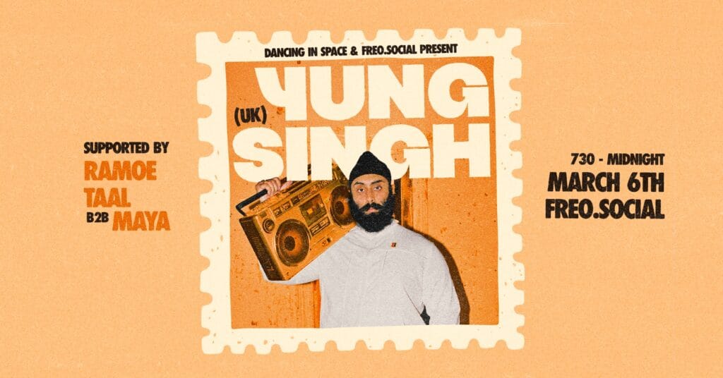 Dancing in Space and Freo.Social are proud to present: YUNG SINGH (UK)
