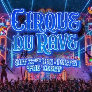 Share Cirque Du Rave Is Coming To Perth!