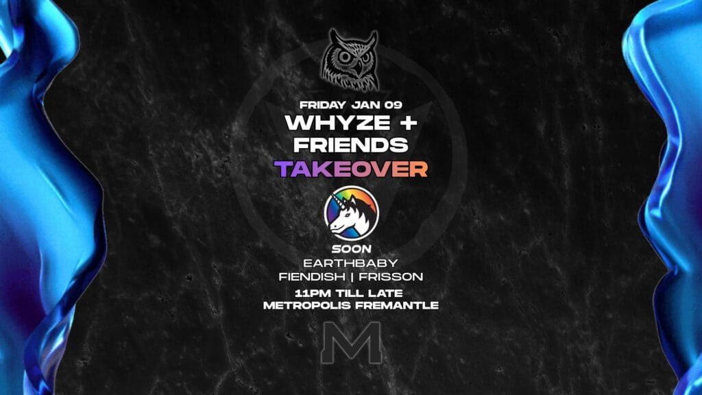 WHYZE + Friends at Metropolis Fremantle.