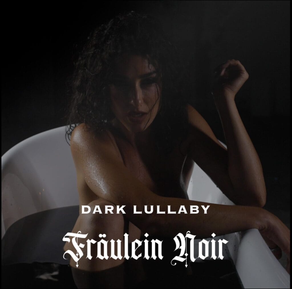 Track of the Week: Fräulein Noir… From Berlin to The Bush