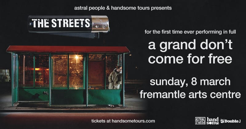 The Streets March 8, 2026 – Perth – Fremantle Arts Centre SOLD OUT