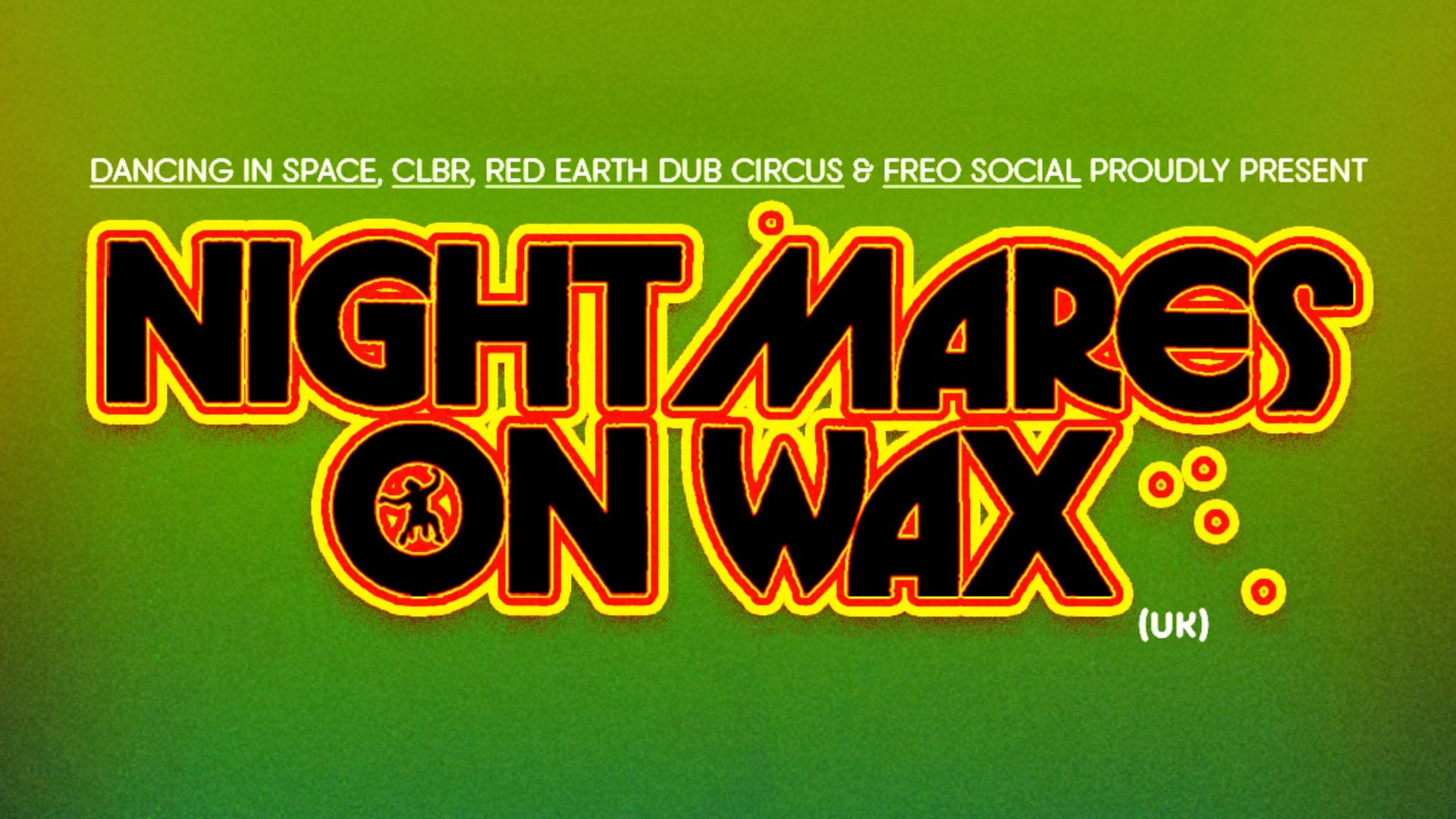 Dancing in space x Red Earth Dub Circus x K.B.I soundsystem x Freo.Social present NIGHTMARES ON WAX (UK)