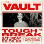 𝗧𝗵𝗲 𝗩𝗮𝘂𝗹𝘁 | 𝗦𝗮𝘁𝘂𝗿𝗱𝗮𝘆𝘀 𝗳𝘁. 𝗧𝗼𝘂𝗴𝗵 𝗕𝗿𝗲𝗮𝗸 (𝗔𝗨𝗦) Tough Break makes his debut at The Vault to close out February.