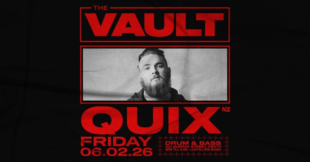 Perth 2026 𝗧𝗵𝗲 𝗩𝗮𝘂𝗹𝘁 | 𝗙𝗿𝗶𝗱𝗮𝘆𝘀 𝗳𝘁. 𝗤𝗨𝗜𝗫 (𝗡𝗭)