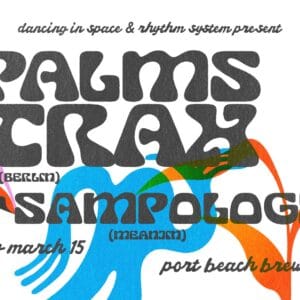 PALMS TRAX (Berlin) & SAMPOLOGY (Meanjin) Dancing in space x Rhythm System pres. PALMS TRAX (BERLIN) & SAMPLOGY (Meanjin) Port Beach Brewery Sunday 15th March 2pm - 10pm