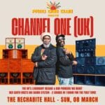 CHANNEL ONE (UK) MEETS FREO DUB CLUB WA’s First Ever Sound System Gathering 📍 NOW AT THE RECHABITE HALL, Northbridge 📅 Sunday March 8