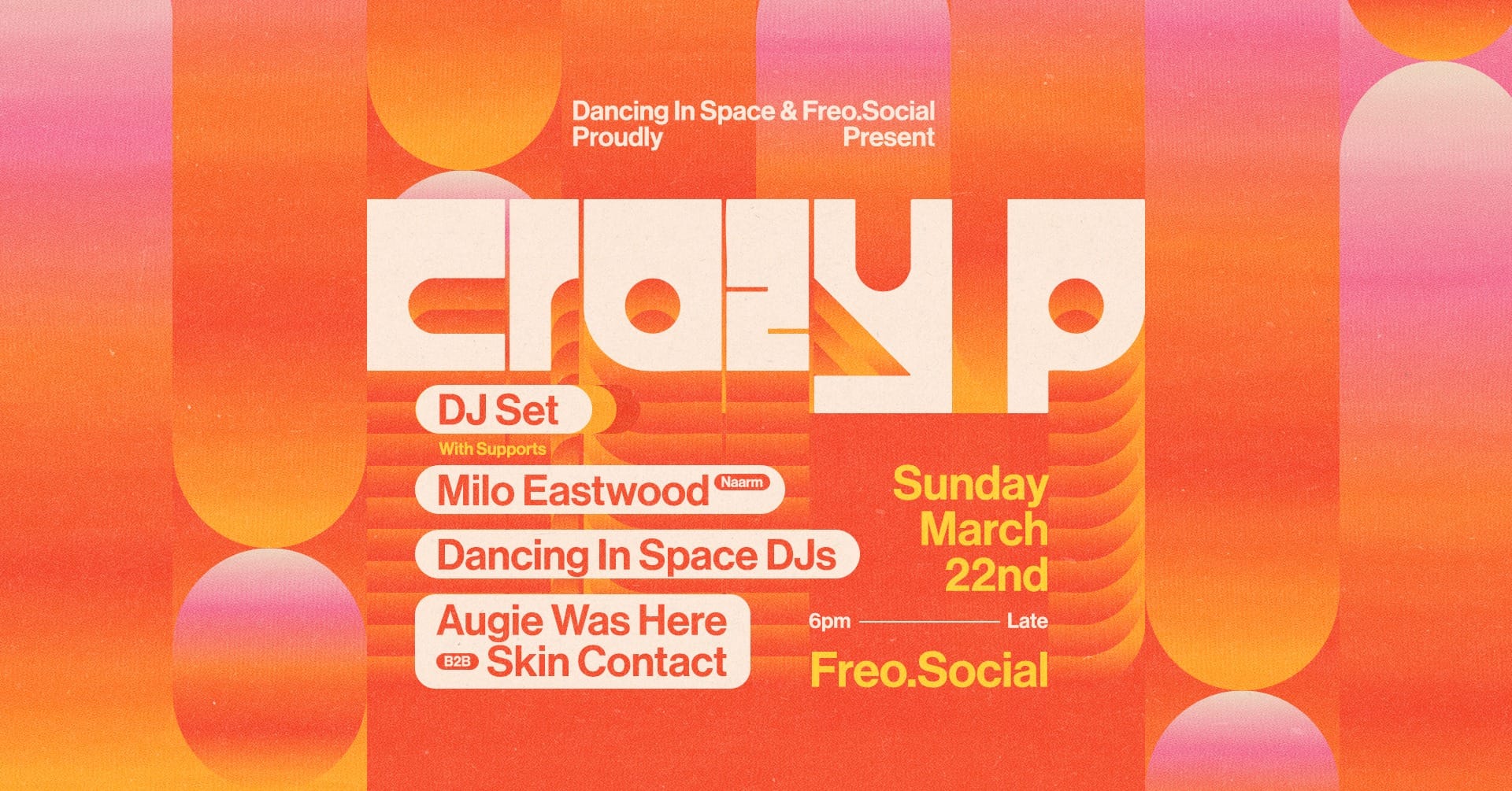 CRAZY P (DJ SET) X MILO EASTWOOD Dancing in Space & Freo.Social present CRAZY P (DJ SET) MILO EASTWOOD (NAARM)
