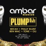 Ambar Reunion ft PLUMP DJs 18+ 09:00pm, Fri 24th Apr 2026 Lucy's Love Shack