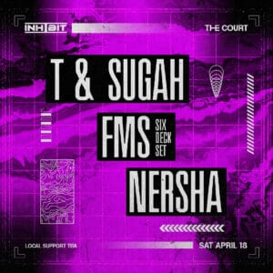 Inhibit presents 🔥 𝗧 & 𝗦𝗨𝗚𝗔𝗛 🔥 𝗙𝗠𝗦 (𝟲-𝗱𝗲𝗰𝗸 𝘀𝗲𝘁) 🔥 𝗡𝗘𝗥𝗦𝗛𝗔 Tickets on sale now → bit.ly/ts-fms-nersha 📅 Saturday April 18 🏨 The Court 🕑 4:00pm til 10:00pm