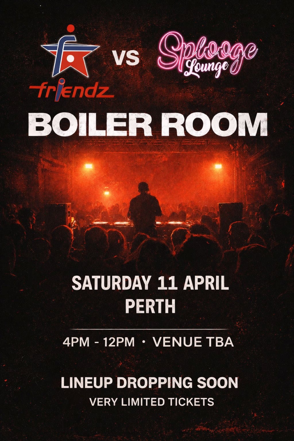 Friendz vs Splooge Lounge in the Boiler Room. Date Saturday 11 April 2026 4:00 PM - Sunday 12 April 2026 12:00 AM (UTC+08)