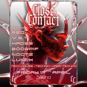 CLOSE CONTACT - Geisha's RAVE #7 18+ 10:00pm, Fri 17th Apr 2026 Geisha Bar