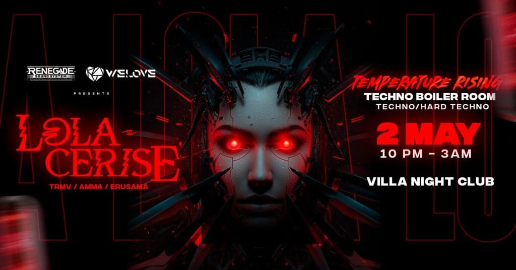 Temperature Rising Techno Boiler Room ft Lola Cerise 18+ 10:00pm, Sat 2nd May 2026 Villa Nightclub