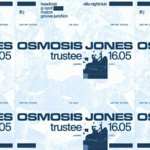 Rhythm System pres. Osmosis Jones & Trustee 18+ 09:00pm, Sat 16th May 2026 Villa Nightclub
