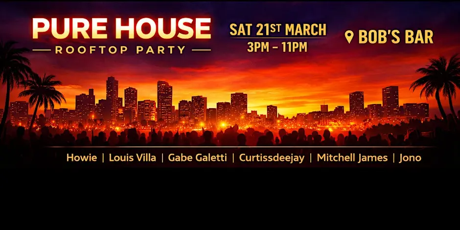 PURE HOUSE ROOFTOP PARTY By SunsetzeventZ Follow Bob's BarPerth, WA Saturday, Mar 21 from 3 pm to 11 pm