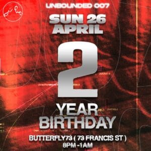 UNBOUNDED 007 - 2 YEAR BIRTHDAY (ANZAC DAY LONG WEEKEND SPECIAL) 18+ 08:00pm, Sun 26th Apr 2026 - 01:00am, Mon 27th Apr 2026 Butterfly73