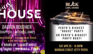 black Label Cruises & Voices of House VOICES OF HOUSE - PERTH Darren Bouthier • Chappers • Mitchell James Plus the electric energy of Creo Saxman with Percussion by CoCo & The VOH Dancers Barrack Street Jetty (Perth, WA) Saturday, 25 April 2026 6:30 pm