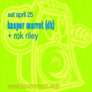 boomroom Kasper Marrot (DK) + Rok Riley 9:00pm, Sat 25 April, 2026 boomroom, WA