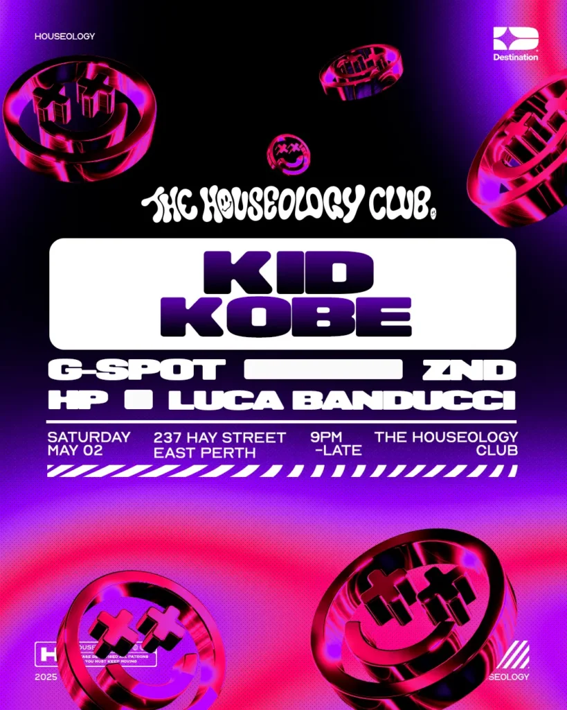 The Houseology Club ft. KID KOBE Venue Barbes 237 Hay St, Perth WA 6004 Date Sat, 2 May 2026 23:00 - 06:00