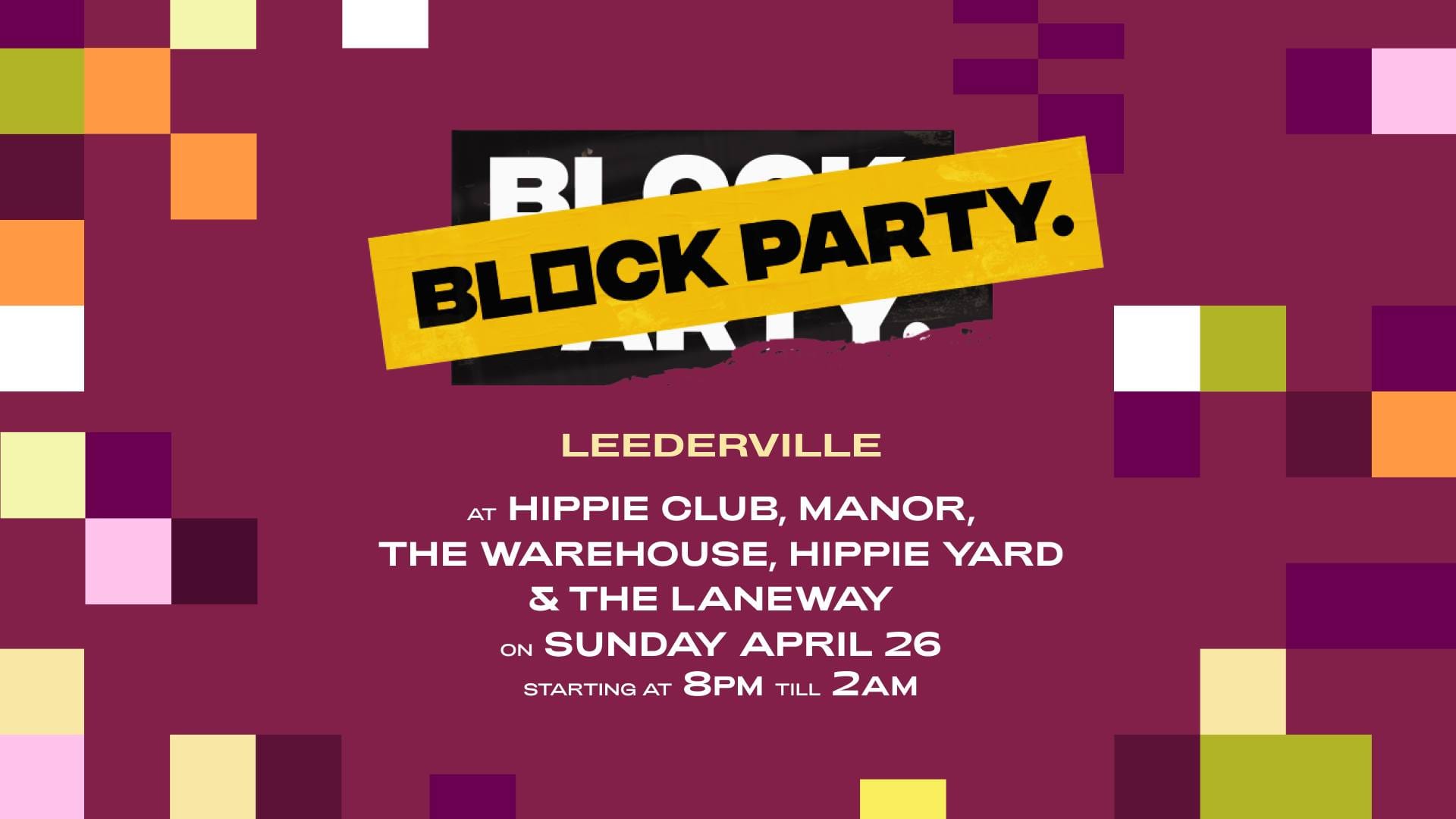 Block Party : Hippie Club 18+ 08:00pm, Sun 26th Apr 2026 Hippie Club