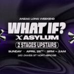 🌹ANZAC DAY WEEKEND—WHAT IF? FRIDAYS x ASYLUM🌹