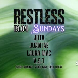 Stay Restless xx SUN - 19.04.2026 - 4PM-1AM Jota Juantae Laura Mac V.S.T + Restless DJs