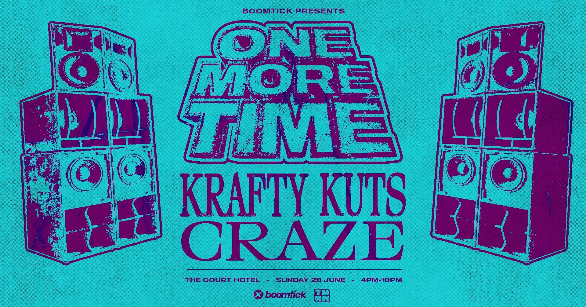 ONE MORE TIME ft KRAFTY KUTS and CRAZE 18+ 04:00pm, Sun 28th Jun 2026 The Court Hotel