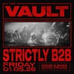 𝗧𝗵𝗲 𝗩𝗮𝘂𝗹𝘁 | 𝗙𝗿𝗶𝗱𝗮𝘆𝘀 𝗳𝘁. 𝗦𝘁𝗿𝗶𝗰𝘁𝗹𝘆 𝗕𝟮𝗕 Strictly B2B all night long, 100% Drum & Bass.