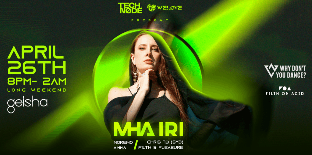 Techn0de & WeLove Present: MHA IRI [UK] 18+ 08:00pm, Sun 26th Apr 2026 Geisha Bar