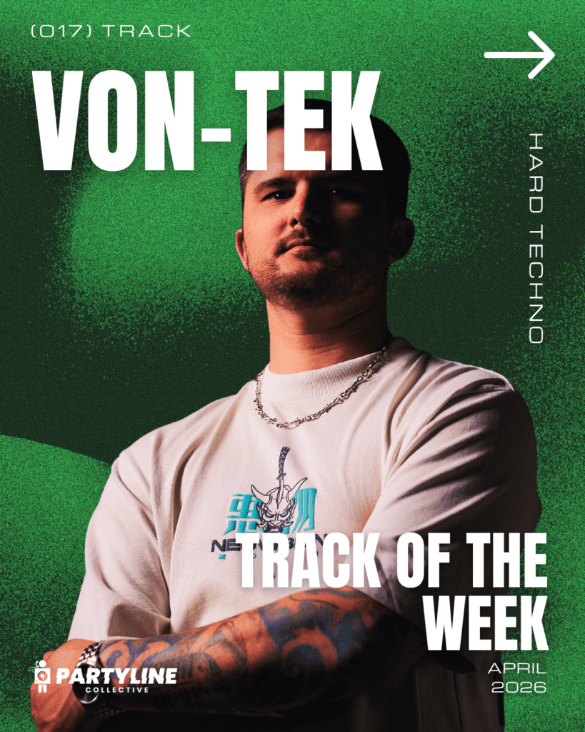 Track Of The Week Feature with Von-Tek and his track 'Hear The Noise'. Interview with PartyLine Collective Perth 2026 April