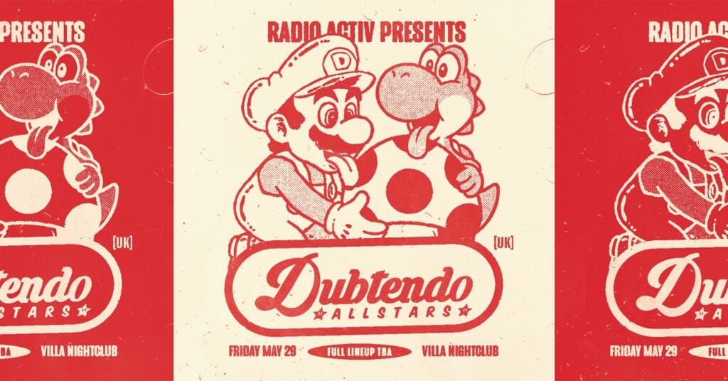 Radio Activ pres. DUBTENDO ALLSTARS (UK) 18+ 09:00pm, Fri 29th May 2026 Villa Nightclub
