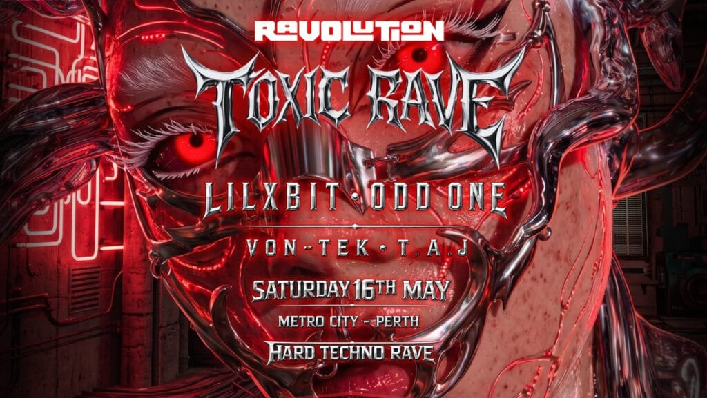 RAVOLUTION - TOXIC RAVE #3 18+ 09:00pm, Sat 16th May 2026 Metro City Concert Club