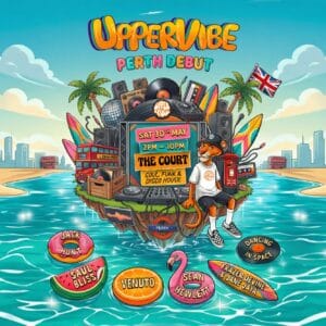 Upper Vibe: Perth Debut @ The Court Sat, 30 May 2026, 2:00 – 10:00pm The Court, Perth