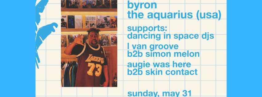 BYRON THE AQUARIUS (USA) Share Sun, 31 May, 3pm - 10pm AWST Add to calendar Si Paradiso Highgate WA, Australia