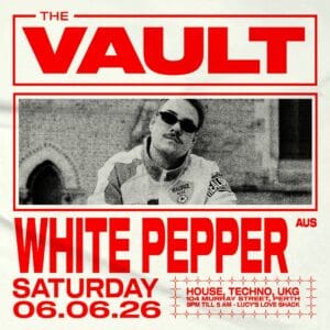 𝗧𝗵𝗲 𝗩𝗮𝘂𝗹𝘁 | 𝗦𝗮𝘁𝘂𝗿𝗱𝗮𝘆𝘀 𝗳𝘁. 𝗪𝗵𝗶𝘁𝗲 𝗣𝗲𝗽𝗽𝗲𝗿 (𝗔𝗨𝗦) The Vault’s very own White Pepper headlines The Vault. ENTRY INFORMATION: Door sales available from 9pm till 5am. ◼️ Saturday June 6th ◼️ 9:00pm - 5:00am ◼️ 104 Murray Street, Perth