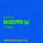 boomroom BAUGRUPPE90 (DE) + Hally 9:00pm, Sat 6 June, 2026 boomroom, WA