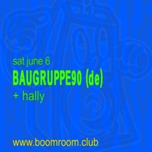boomroom BAUGRUPPE90 (DE) + Hally 9:00pm, Sat 6 June, 2026 boomroom, WA