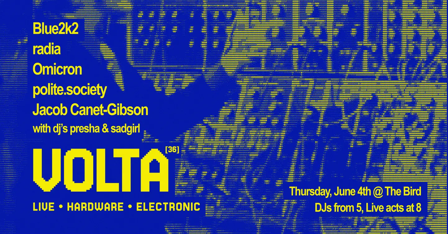 VOLTA [live electronics] №36 Venue The Bird 181 William Street, Northbridge WA 6003, Australia Date Thu, 4 Jun 2026 17:00 - 23:30